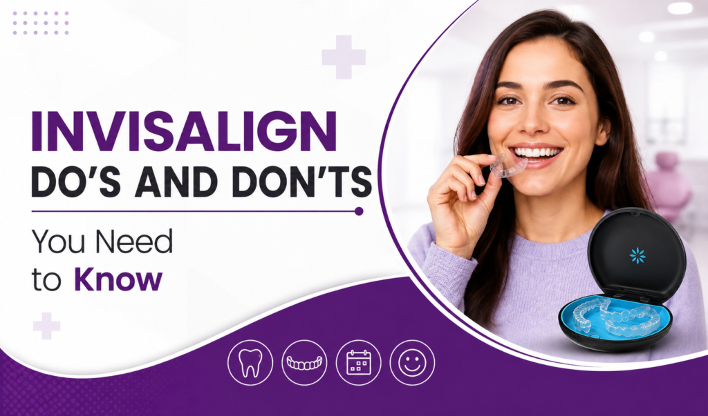 Invisalign Do’s and Don’ts You Need to Know